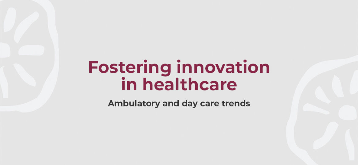Ambulatory and day care trends