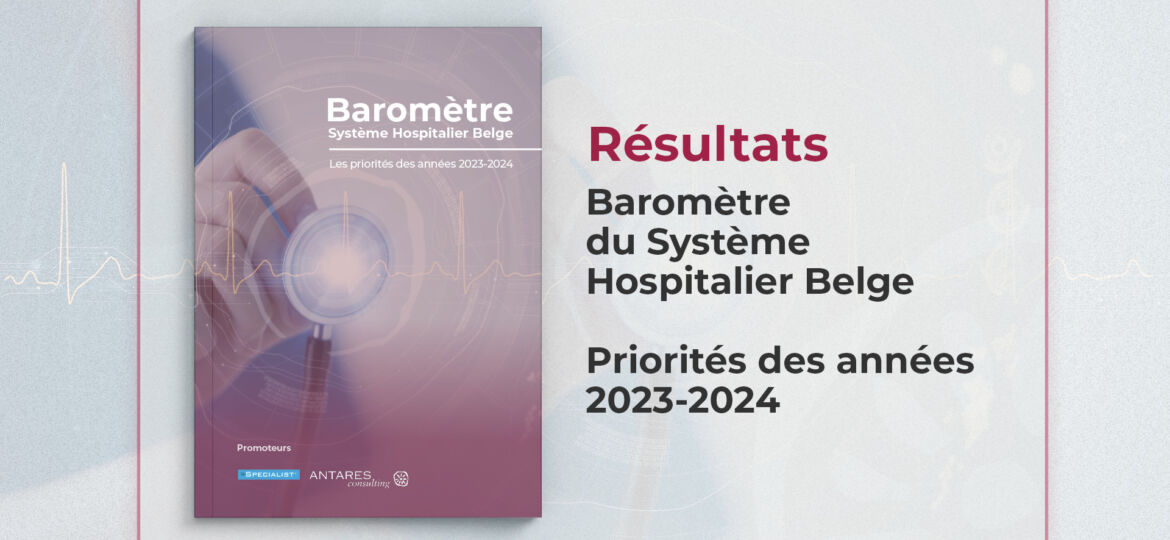 Résultats - Baromètre du Système Hospitalier Belge - Antares Consulting
